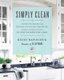 Simply Clean - The Proven Method for Keeping Your Home Organized, Clean, and Beautiful in Just 10 Minutes a Day (Paperback):...