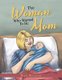 The Woman Who Wanted to Be Mom (Paperback): Nan Nelson