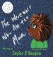 The Werewolf Who Ate the Moon - a picture book for ages 3-6 (Hardcover): Taylor P Vaughn