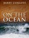 On the Ocean - The Mediterranean and the Atlantic from prehistory to AD 1500 (Hardcover): Barry Cunliffe
