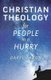 Christian Theology for People in a Hurry (Paperback): Daryl Aaron