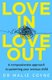Love In, Love Out - A Compassionate Approach to Parenting Your Anxious Child (Paperback): Dr Malie Coyne