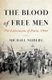 The Blood of Free Men - The Liberation of Paris, 1944 (Hardcover): Michael Neiberg