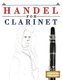 Handel for Clarinet - 10 Easy Themes for Clarinet Beginner Book (Paperback): Easy Classical Masterworks