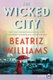 The Wicked City (Large print, Paperback, Large type / large print edition): Beatriz Williams