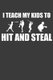 I Teach My Kids To Hit and Steal - Baseball and Softball Coach Gift (Paperback): Frozen Cactus Designs