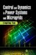 Control and Dynamics in Power Systems and Microgrids (Hardcover): Lingling Fan