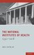 The National Institutes of Health - 1991-2008 (Hardcover): John Kastor