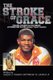 The Stroke of Grace - Trauma, Triumph and Testimony of Former NBA Player Juaquin Hawkins (Paperback): Juaquin Hawkins