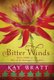 Bitter Winds (Paperback): Kay Bratt