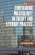 Configuring Masculinity in Theory and Literary Practice (Hardcover): Stefan Horlacher