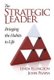 The Strategic Leader - Bringing the Habits to Life (Paperback, New): Linda Ellington, John Pisapia