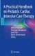 A Practical Handbook on Pediatric Cardiac Intensive Care Therapy (Hardcover, 1st ed. 2019): Dietrich Klauwer, Christoph...