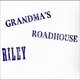 Riley - Grandma's Roadhouse (CD): Riley