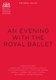 The Royal Ballet: An Evening With (DVD): Léo Delibes, Adolphe Adam, Sergei Prokofiev, Pyotr Ilyich Tchaikovsky, Igor...