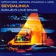 Svedalinka: Sarajevo  Love Songs (CD): Various Artists
