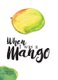 When I Was a Mango (Hardcover): Anna Funk, Leah Funk