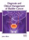 Diagnosis and Clinical Management of Bladder Cancer (Hardcover): Jaime Allison