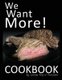 We Want More! Cookbook (Paperback): Manuel Caneri