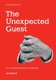 The Unexpected Guest - Art, writing and thinking on hospitality (Paperback): Sally Tallant