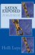 Satan Exposed - The Liar, Deceiver and Life Destroyer Revealed (Paperback): Holli Luya