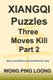 Xiangqi Puzzles Three Moves Kill Part 2 (Paperback): Ping Loong Wong