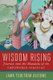 Wisdom Rising - Journey into the Mandala of the Empowered Feminine (Hardcover): Lama Tsultrim Allione