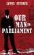 Our Man in Parliament (Paperback): Lewis Steiner
