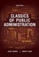 Classics of Public Administration (Paperback, 8th edition): Albert Hyde, Jay Shafritz