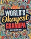 Worlds Okayest Grandpa - A Snarky, Irreverent & Funny Grandpa Coloring Book for Adults (Paperback): Coloring Crew