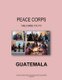 Guatemala - A Peace Corps Publication (Paperback): Peace Corps