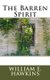 The Barren Spirit (Paperback): William E. Hawkins