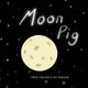 Moon Pig (Paperback): Celina Lagnado, Leo Lagnado