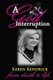 A God Interruption - "Even death had to obey" The Karen Kendrick Miracle Story (Paperback): Karen Kaye Kendrick