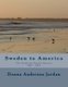 Sweden to America the Anderson Family Journey 1627 - 2013 (Paperback): Donna Anderson Jordan