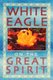 White Eagle on The Great Spirit - Introduced by Grace Cooke (Hardcover): "White Eagle", Jenny Dent, Grace Cooke, Jean Lefevre