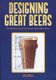 Designing Great Beers - The Ultimate Guide to Brewing Classic Beer Styles (Paperback): Ray Daniels