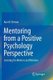 Mentoring from a Positive Psychology Perspective - Learning for Mentors and Mentees (Paperback, Softcover reprint of the...