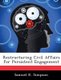 Restructuring Civil Affairs for Persistent Engagement (Paperback): Samuel K. Simpson