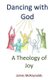 Dancing with God - A Theology of Joy (Paperback): James McReynolds