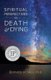 Spiritual Perspectives on Death and Dying (Paperback): Bernice H Hill