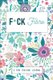 F*ck Fibro - A Symptom & Pain Tracking Journal for Fibromyalgia and Chronic Pain (Paperback): Wellness Warrior Press