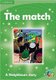 The Match Level 4 - A Neighbours Story (Paperback, New Ed): Daphne Paizee, Ian Lusted, Fiona Macgregor, Melany Porter