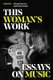 This Woman's Work - Essays on Music (Hardcover): Kim Gordon, Sinead Gleeson