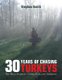 30 Years of Chasing Turkeys - The Real Stories-- Good, Bad, and Sideways (Paperback): Stephen Smith