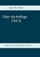 UEber die Anfange (Teil 2) - Prolegomena zu einer Philosophie der Genesis (German, Paperback): Stephan Bernard Marti