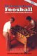 The Complete Book of Foosball (Paperback): Johnny Lott, Kathy Brainard