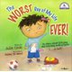 Worst Day of My Life Ever! - My Story of Listening and Following Instructions . or Not! (Paperback, Abridged edition): Julia...