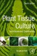 Plant Tissue Culture - Techniques and Experiments (Paperback, 4th edition): Sunghun Park