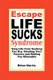 Escape Life Sucks Syndrome - Stop Life from Sucking You Dry, Stealing Your Passion and Making You Miserable (Paperback): Brian...